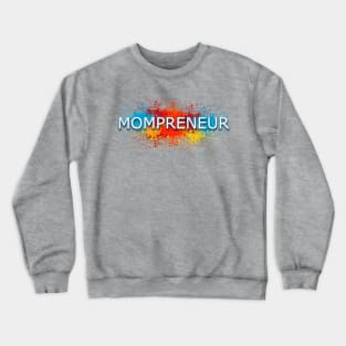 Mompreneur T-Shirt for Boss Lady and Hustle Mom Crewneck Sweatshirt